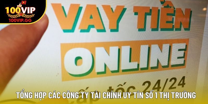 Tổng hợp các công ty tài chính uy tín số 1 thị trường