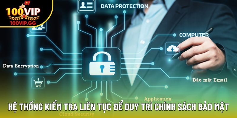Hệ thống kiểm tra liên tục để duy trì chính sách bảo mật