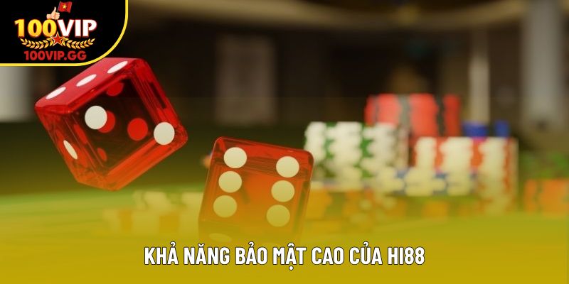 Khả năng bảo mật cao của đối tác Hi88