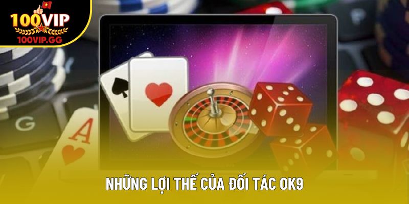 Những lợi thế của đối tác OK9