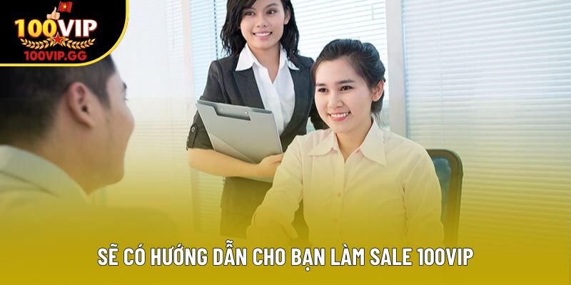 Sẽ có hướng dẫn cho bạn làm sale 100VIP